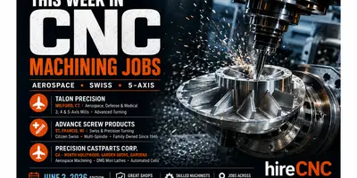 This Week in CNC Machining Jobs - June 3 2026