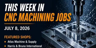 This Week in CNC Machining Jobs