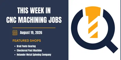 This Week in CNC Machining Jobs
