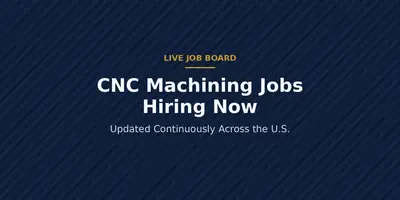 CNC machining jobs hiring now - live job board
